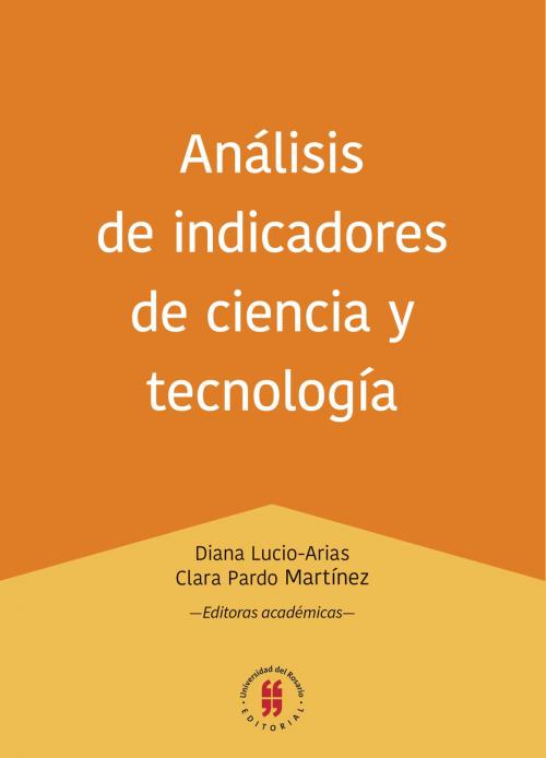 Cover of the book Análisis de indicadores de ciencia y tecnología by , Editorial Universidad del Rosario