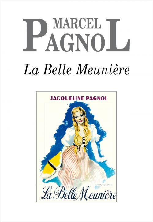 Cover of the book La Belle Meunière by Marcel Pagnol, Editions de Fallois