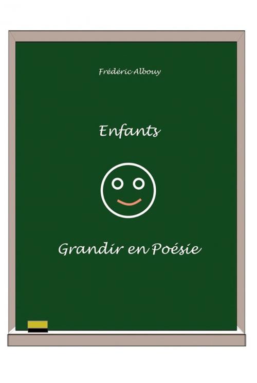 Cover of the book Enfants - Grandir en Poésie by Frédéric Albouy, Editions fA