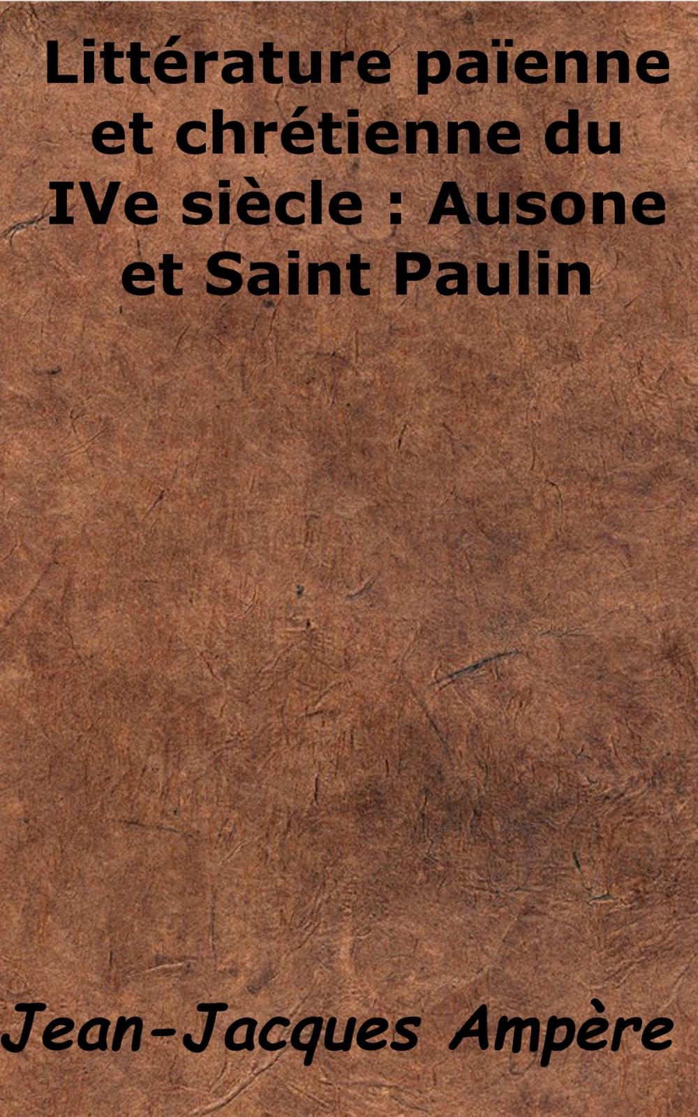 Big bigCover of Littérature païenne et chrétienne du IVe siècle - Ausone et Saint Paulin