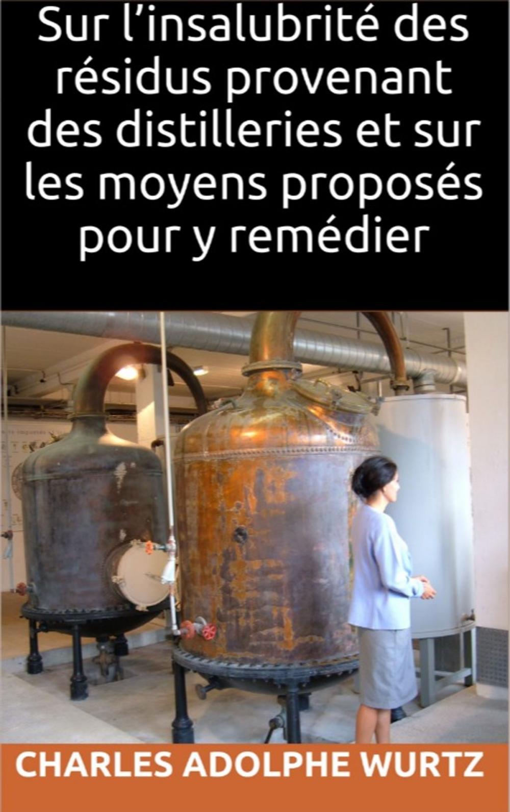 Big bigCover of Sur l’insalubrité des résidus provenant des distilleries et sur les moyens proposés pour y remédier