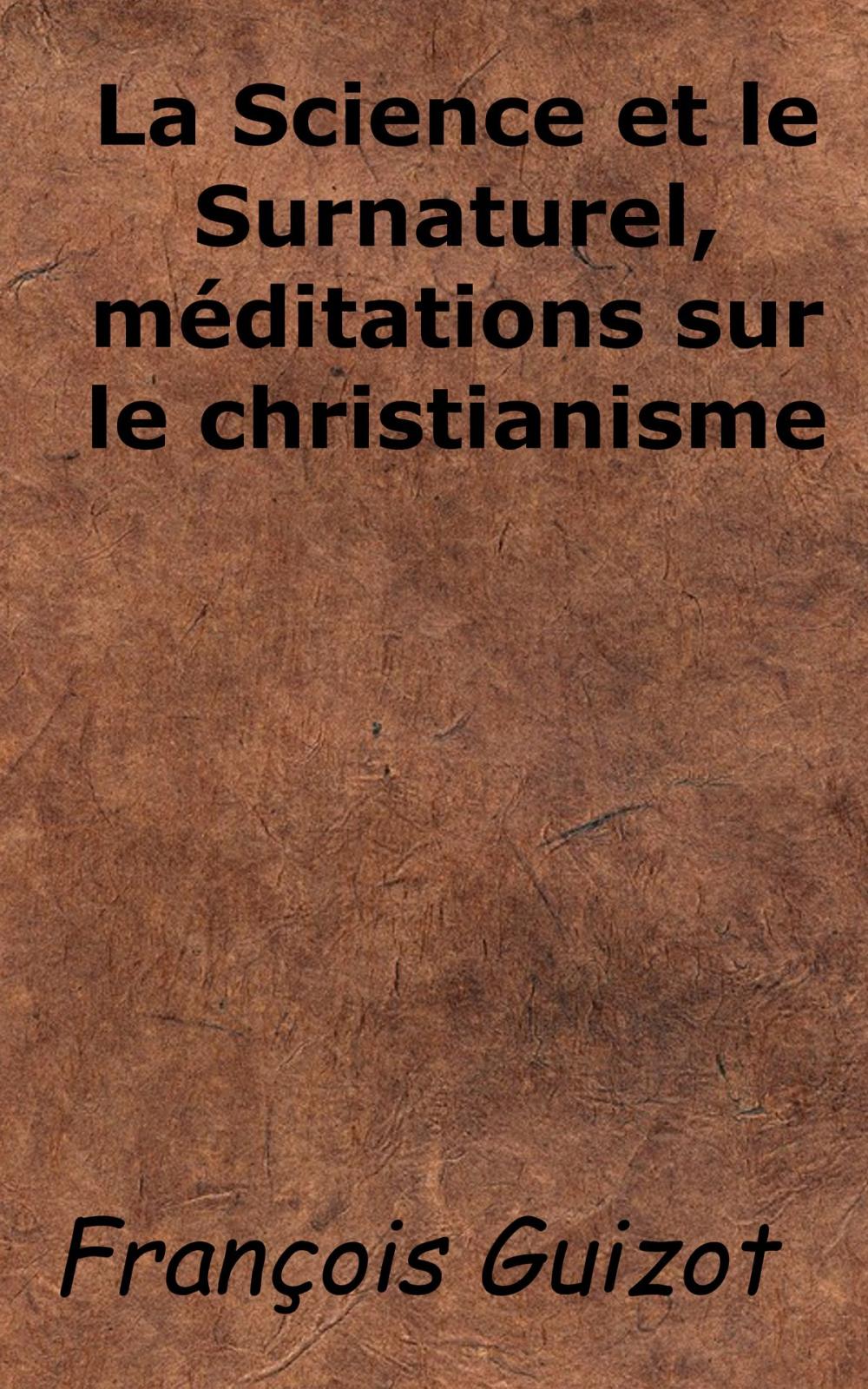 Big bigCover of La Science et le Surnaturel, méditations sur le christianisme