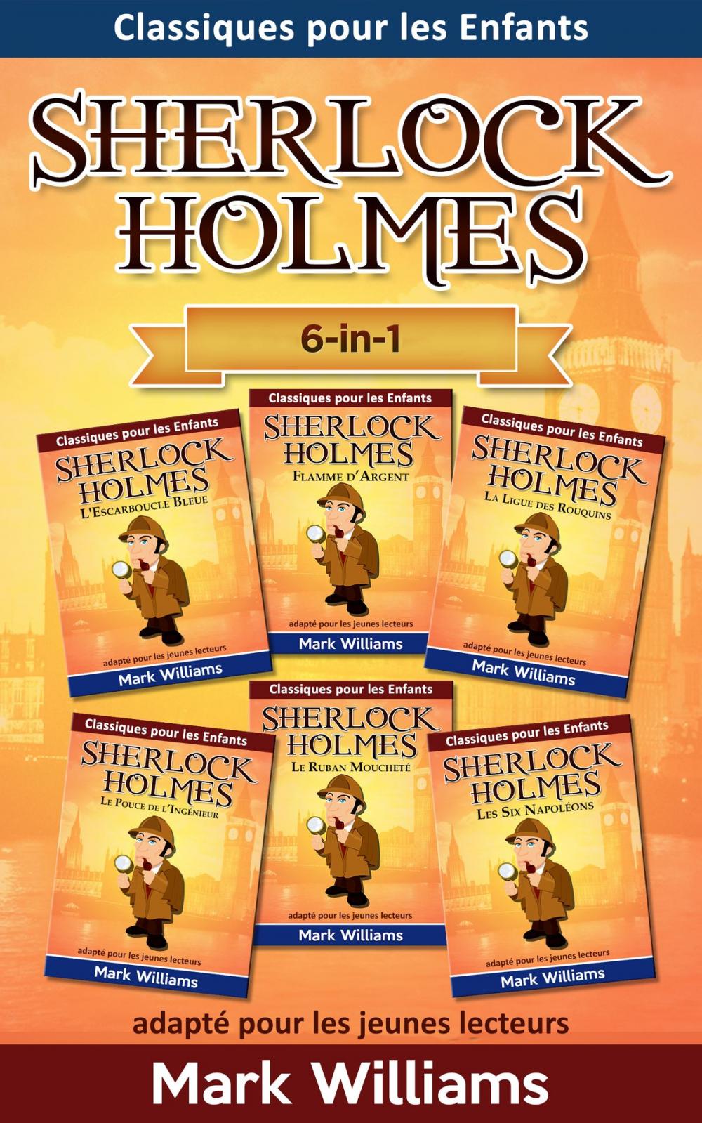 Big bigCover of Sherlock Holmes adapté pour les jeunes lecteurs 6-in-1 : L'Escarboucle Bleue, Flamme d'Argent, La Ligue des Rouquins, Le Pouce de l'Ingénieur, Le Ruban Moucheté, Les Six Napoléons