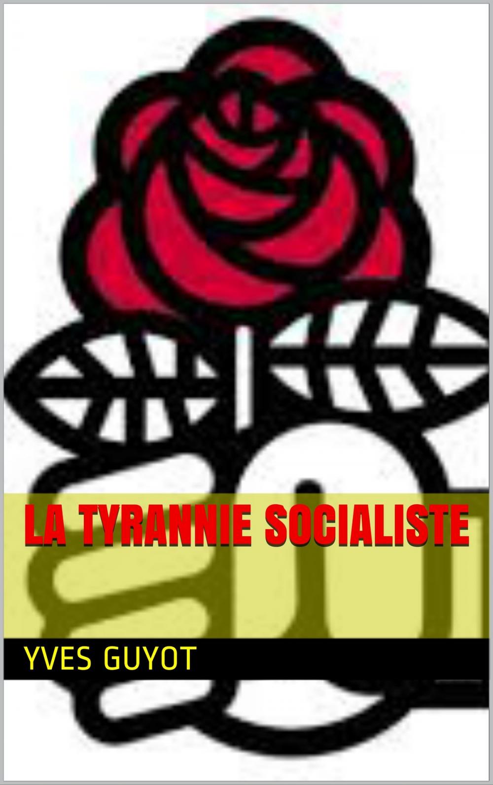 Big bigCover of La Tyrannie Socialiste