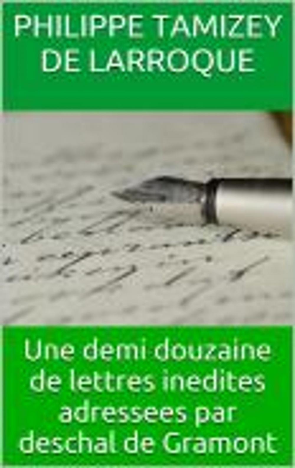 Big bigCover of Une demi douzaine de lettres inedites adressees par deschal de Gramont