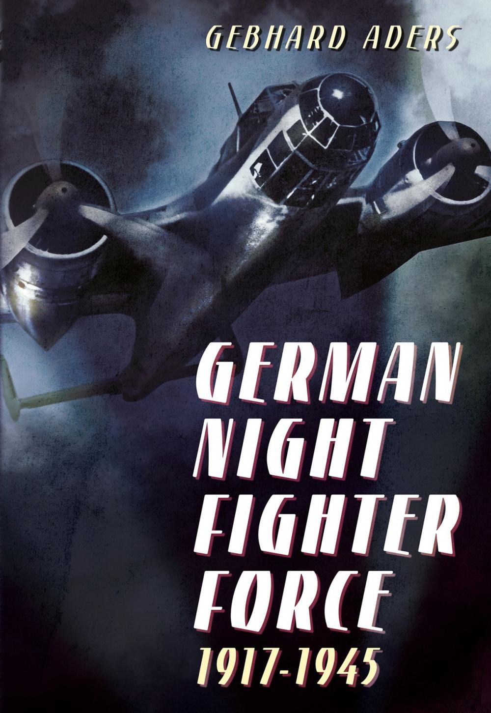 Big bigCover of German Night Fighter Force 1917-1945