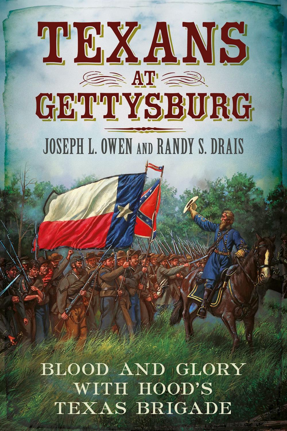 Big bigCover of Texans at Gettysburg: Blood and Glory with Hood's Texas Brigade