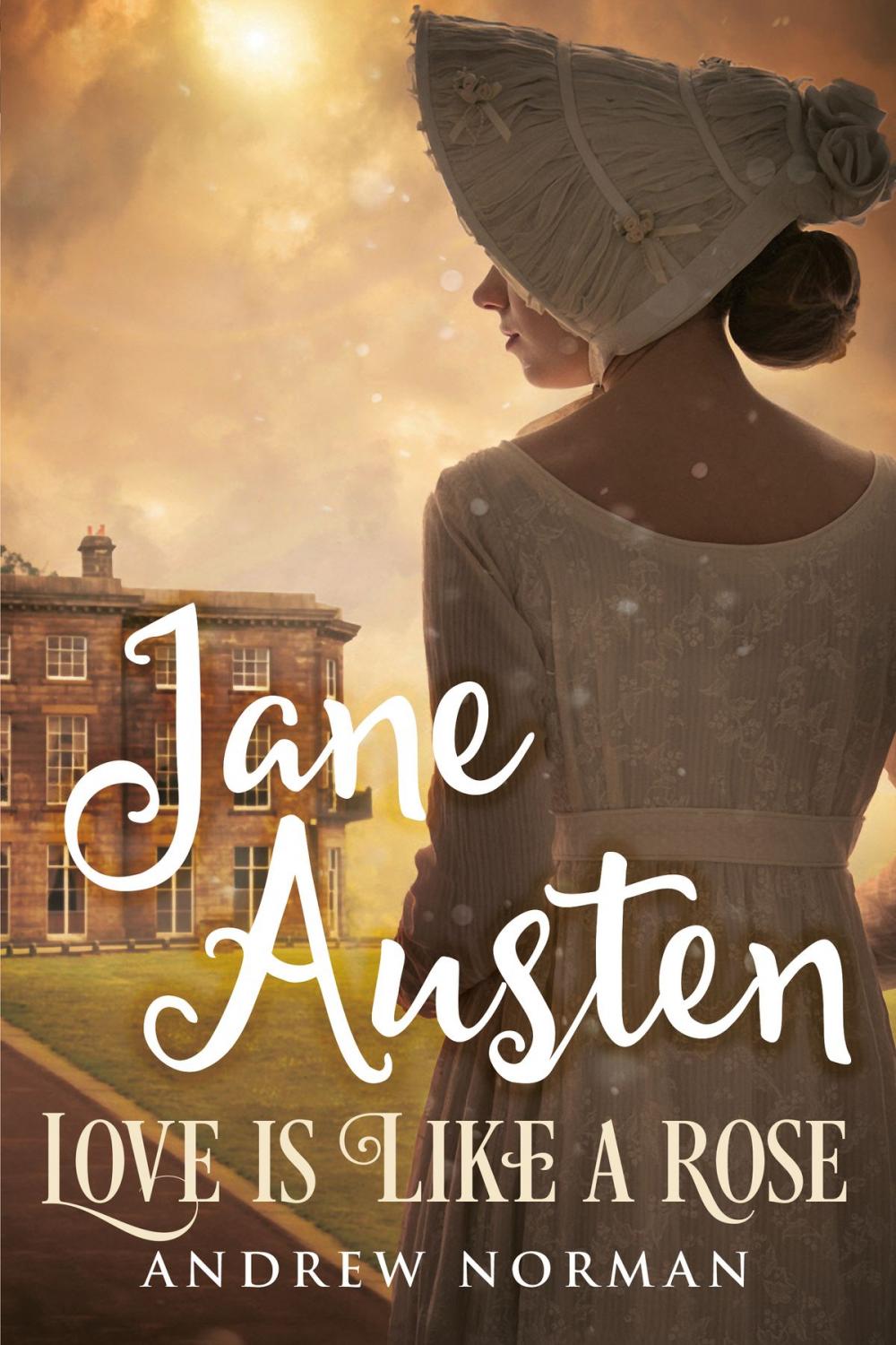 Big bigCover of Jane Austen: Love is Like a Rose