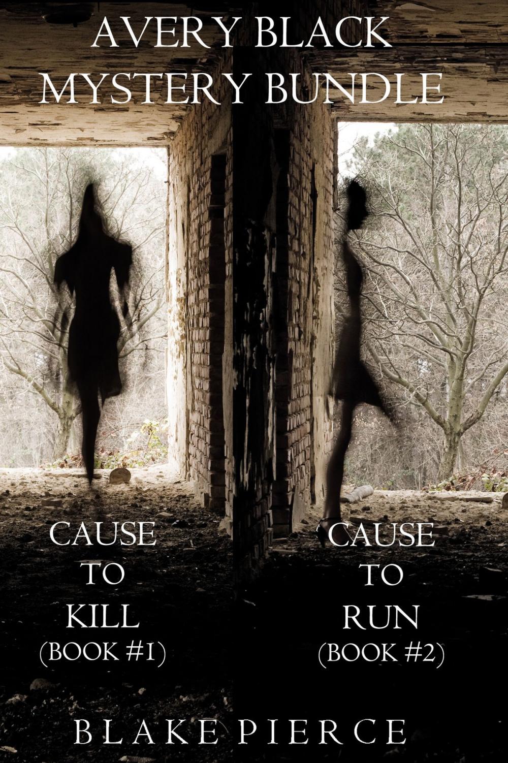 Big bigCover of Avery Black Mystery Bundle: Cause to Kill (#1) and Cause to Run (#2)