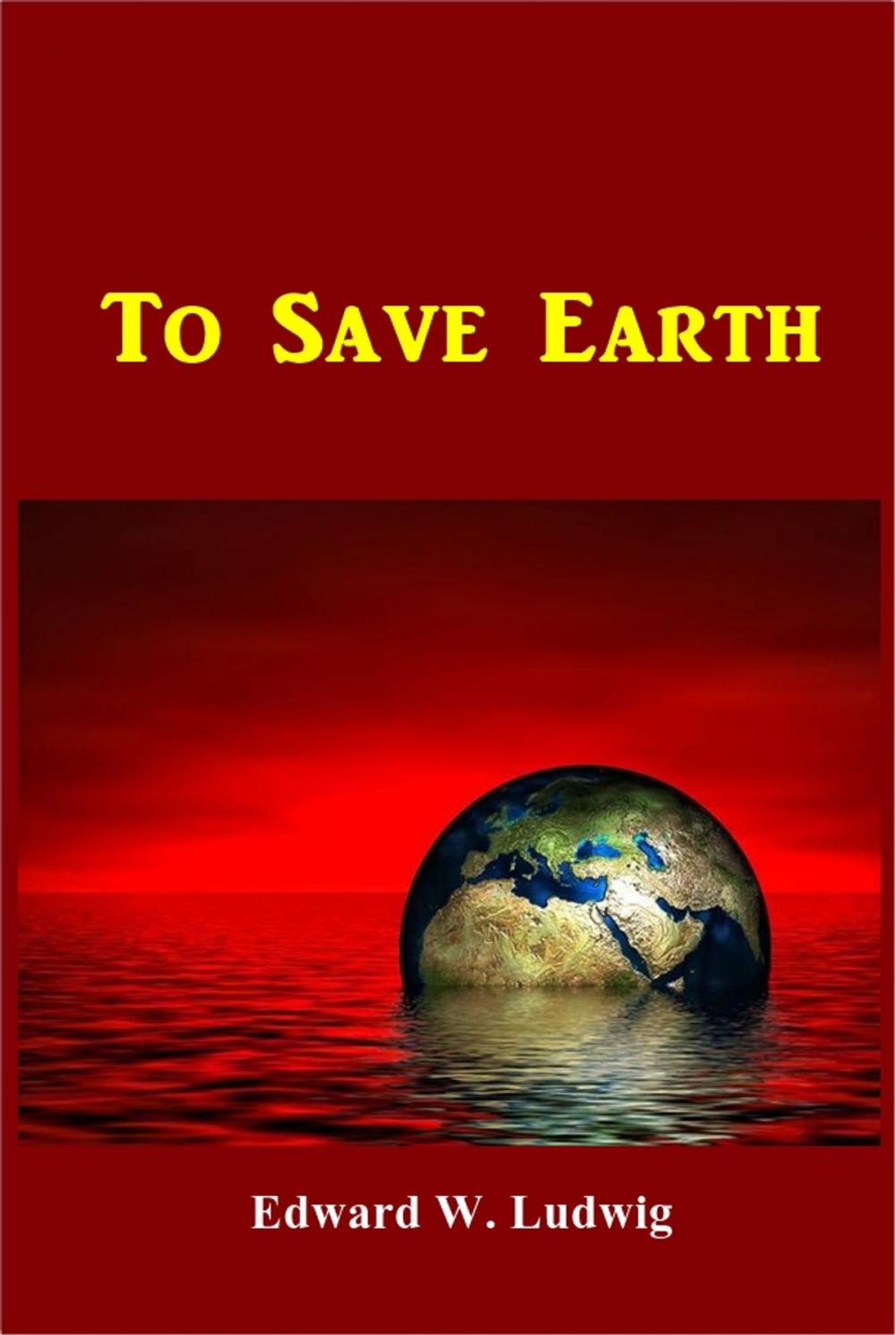 Big bigCover of To Save Earth