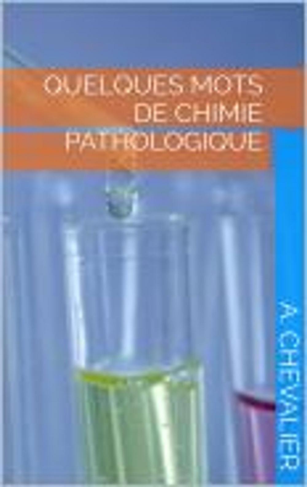 Big bigCover of Quelques mots de chimie pathologique