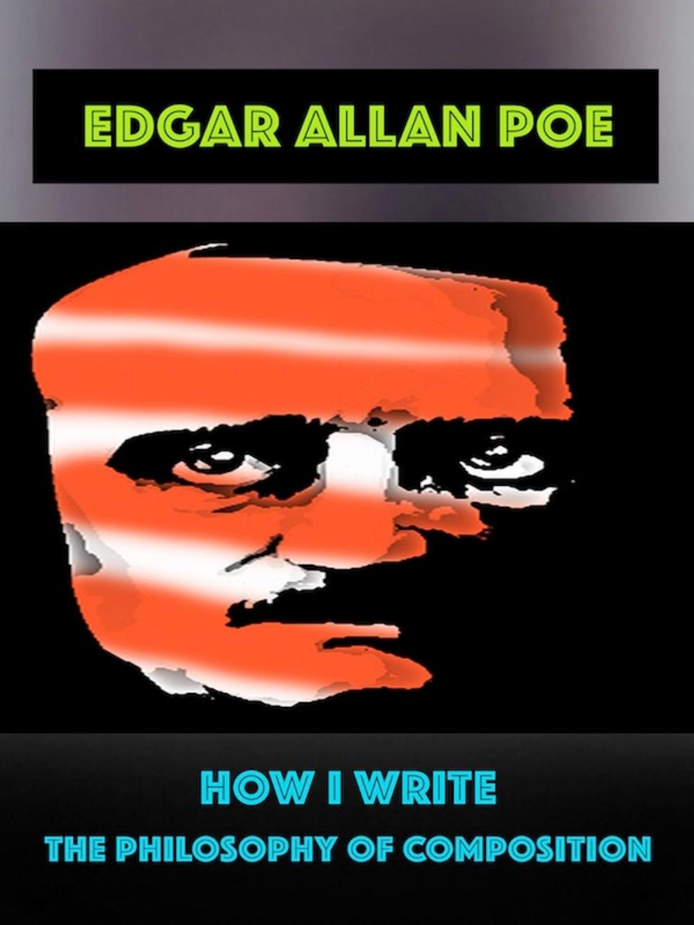 Big bigCover of Edgar Allan Poe - How I Write