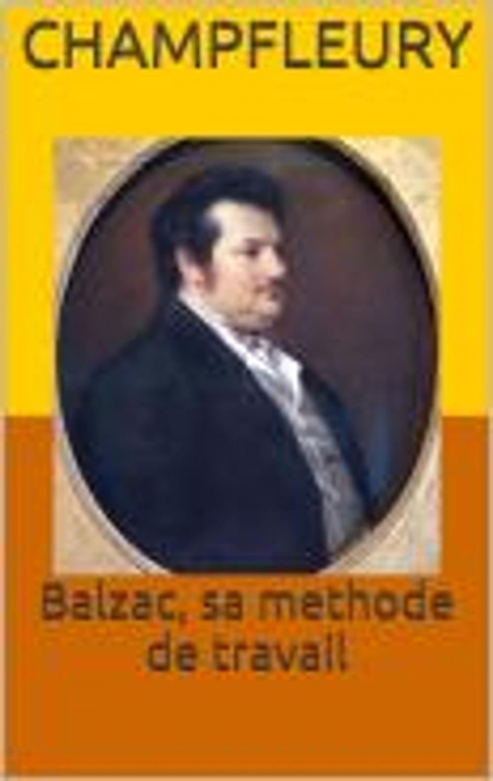 Big bigCover of Balzac, sa methode de travail