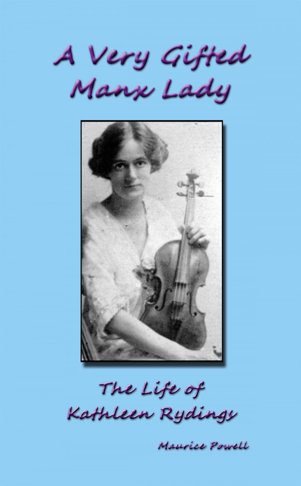 Big bigCover of A Very Gifted Manx Lady: The life of Kathleen Rydings