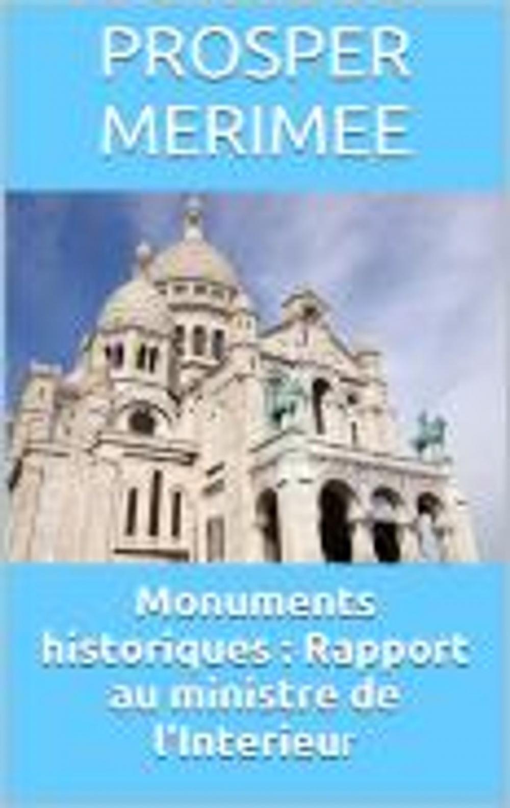 Big bigCover of Monuments historiques : Rapport au ministre de l'Interieur