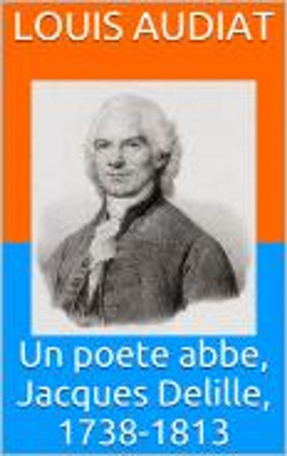 Big bigCover of Un poete abbe, Jacques Delille, 1738-1813