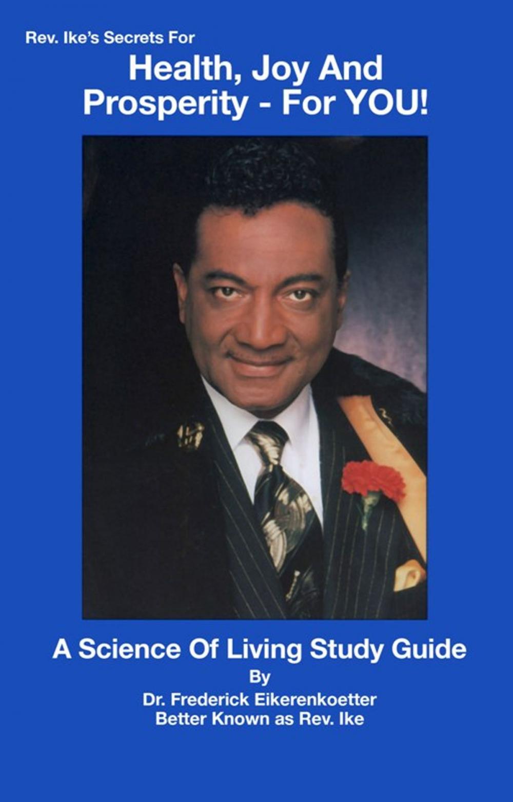 Big bigCover of Rev. Ike's Secrets for Health, Joy & Prosperity - FOR YOU!