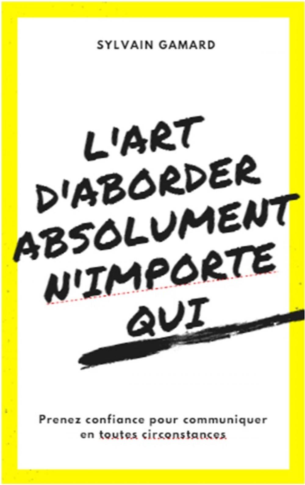 Big bigCover of L'art d'aborder absolument n'importe qui