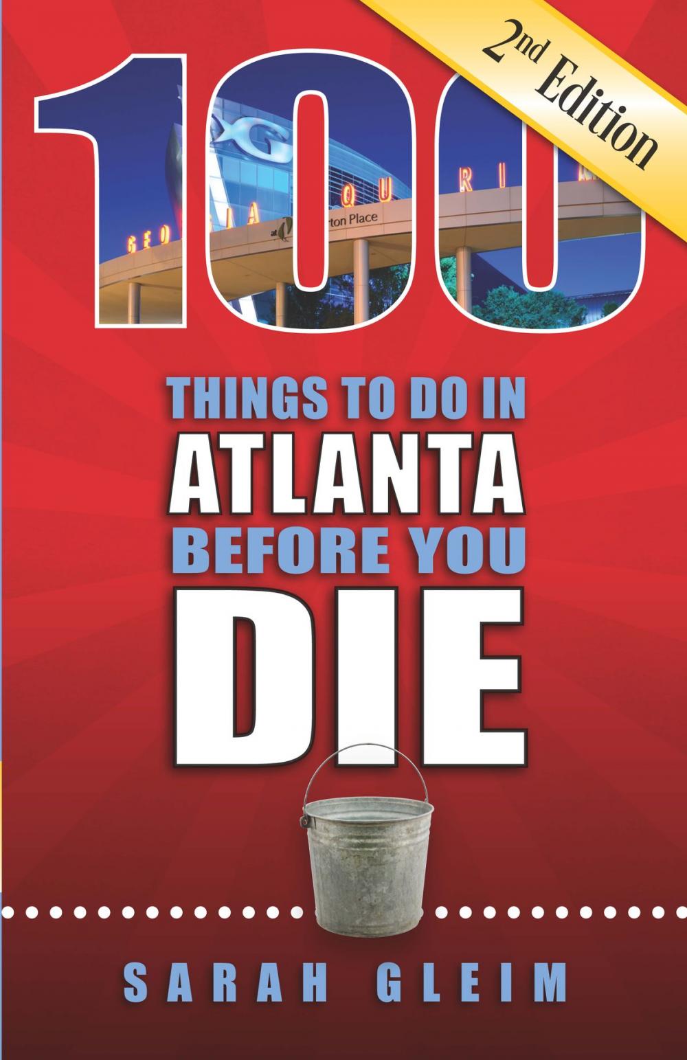 Big bigCover of 100 Things to Do in Atlanta Before You Die, Second Edition