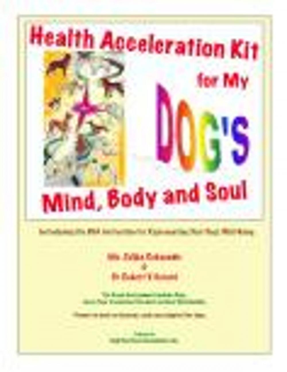 Big bigCover of Health Acceleration Kit for My Dog's Mind, Body and Soul