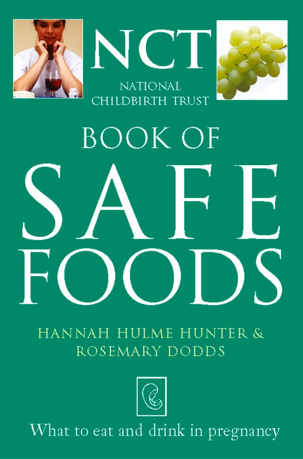 Big bigCover of Safe Food: What to eat and drink in pregnancy (The National Childbirth Trust)