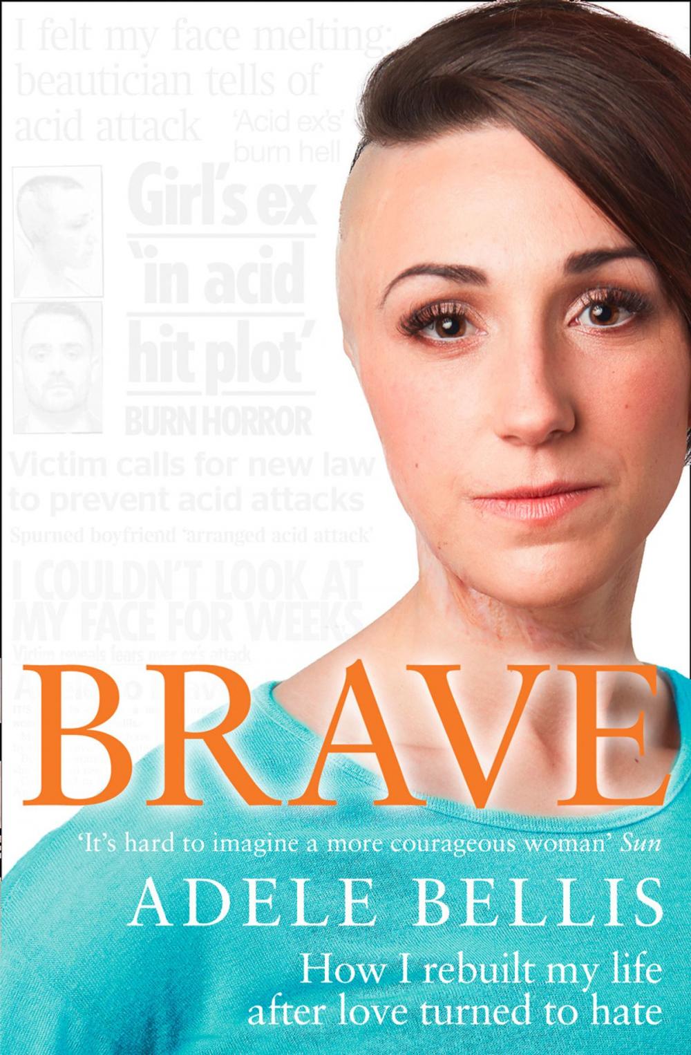 Big bigCover of Brave: How I rebuilt my life after love turned to hate