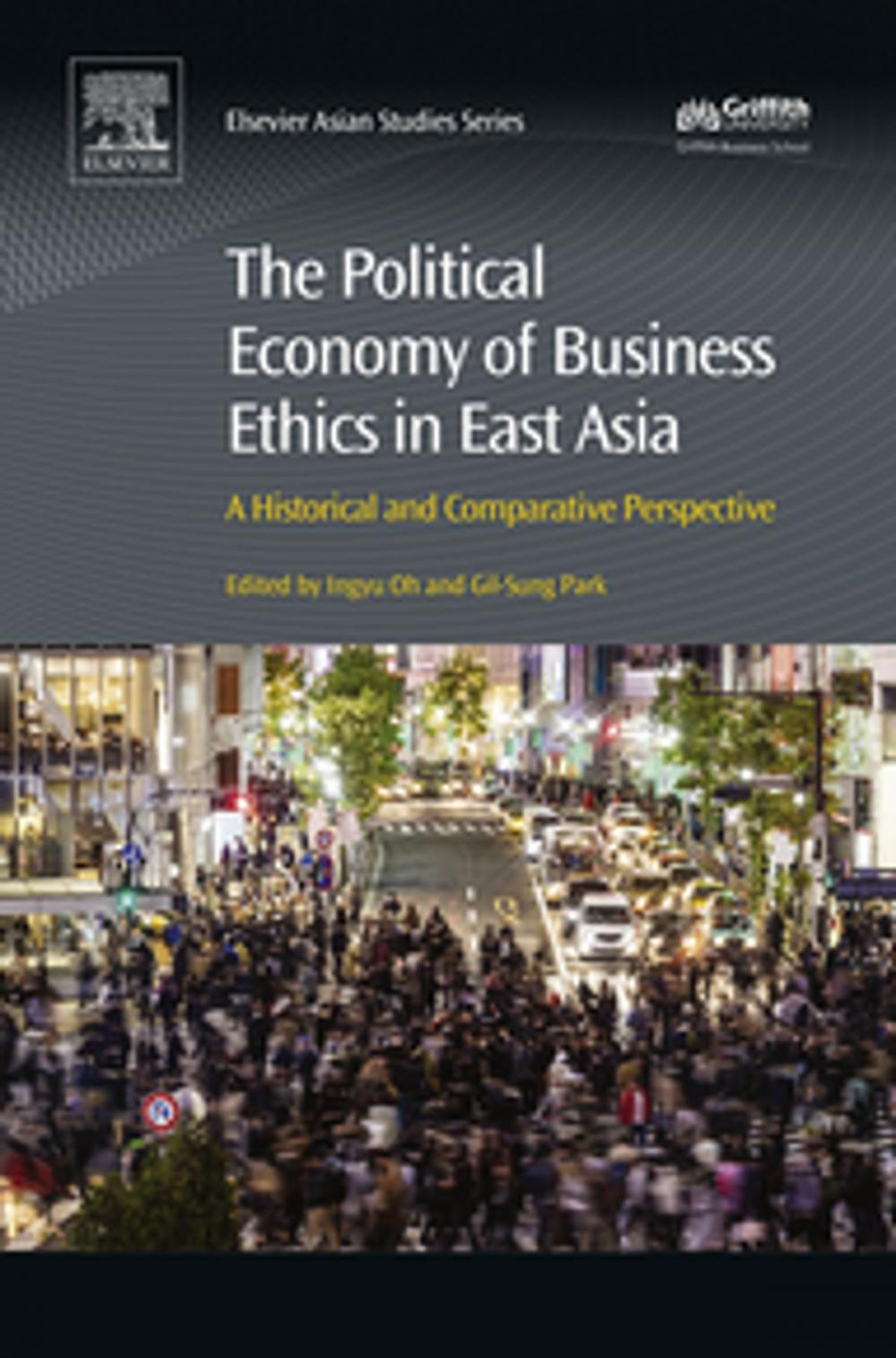 Big bigCover of The Political Economy of Business Ethics in East Asia