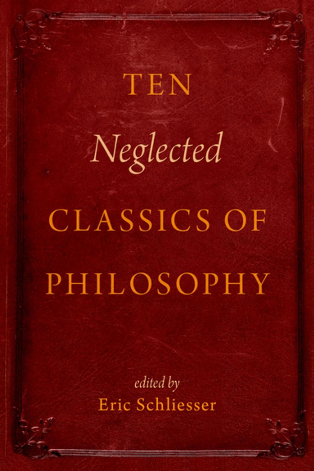 Big bigCover of Ten Neglected Classics of Philosophy