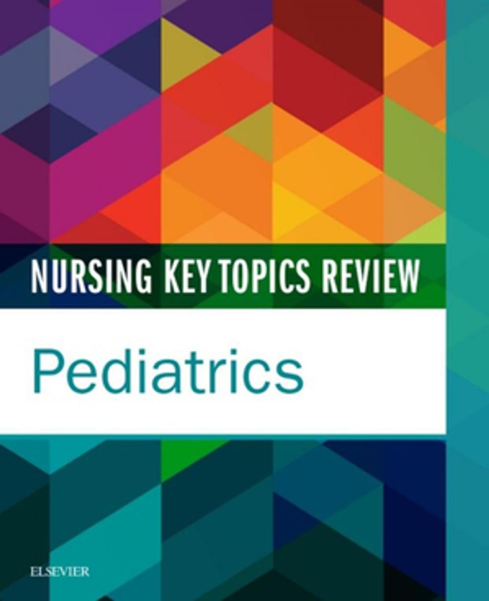 Big bigCover of Nursing Key Topics Review: Pediatrics - E-Book