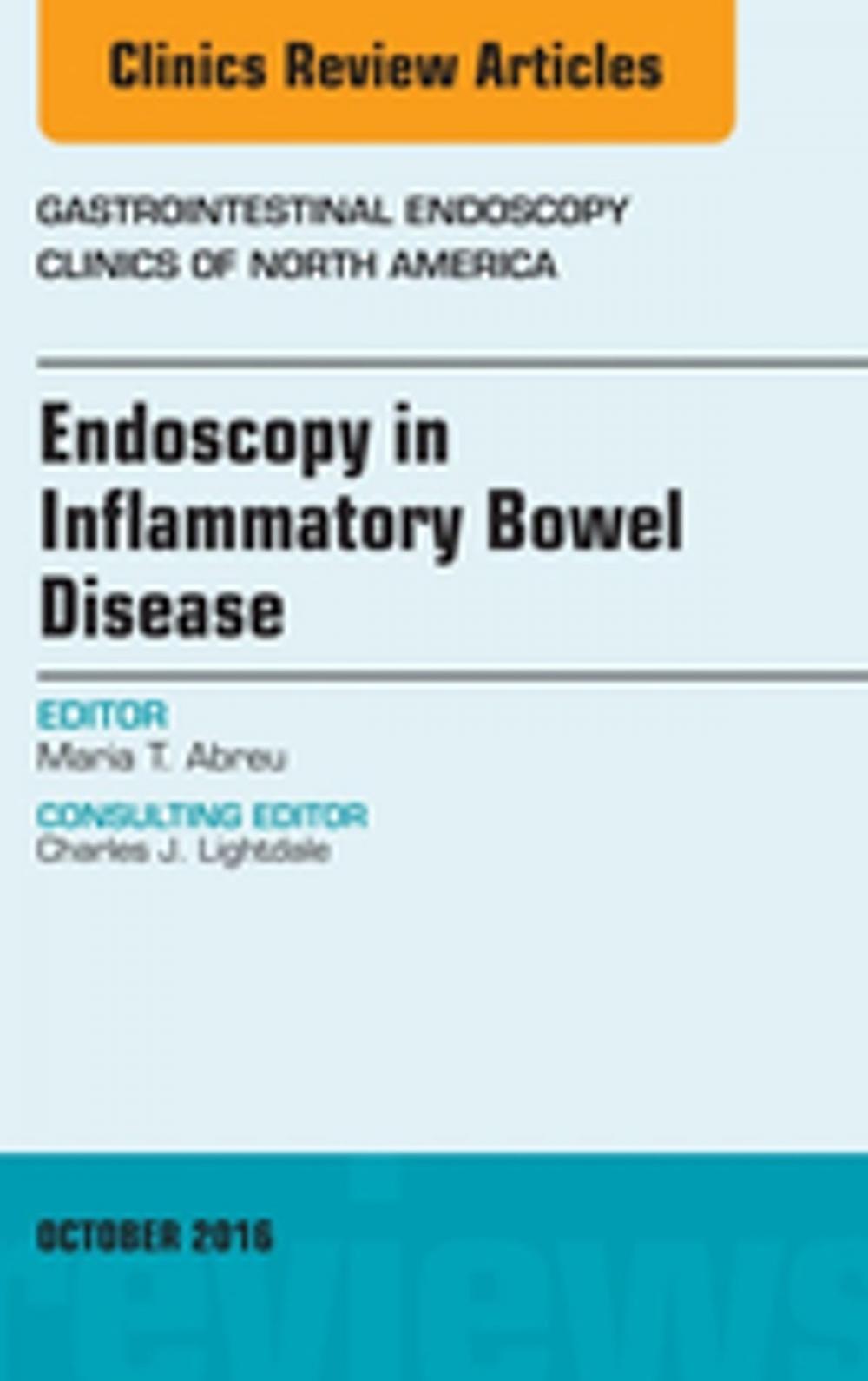 Big bigCover of Endoscopy in Inflammatory Bowel Disease, An Issue of Gastrointestinal Endoscopy Clinics of North America, E-Book