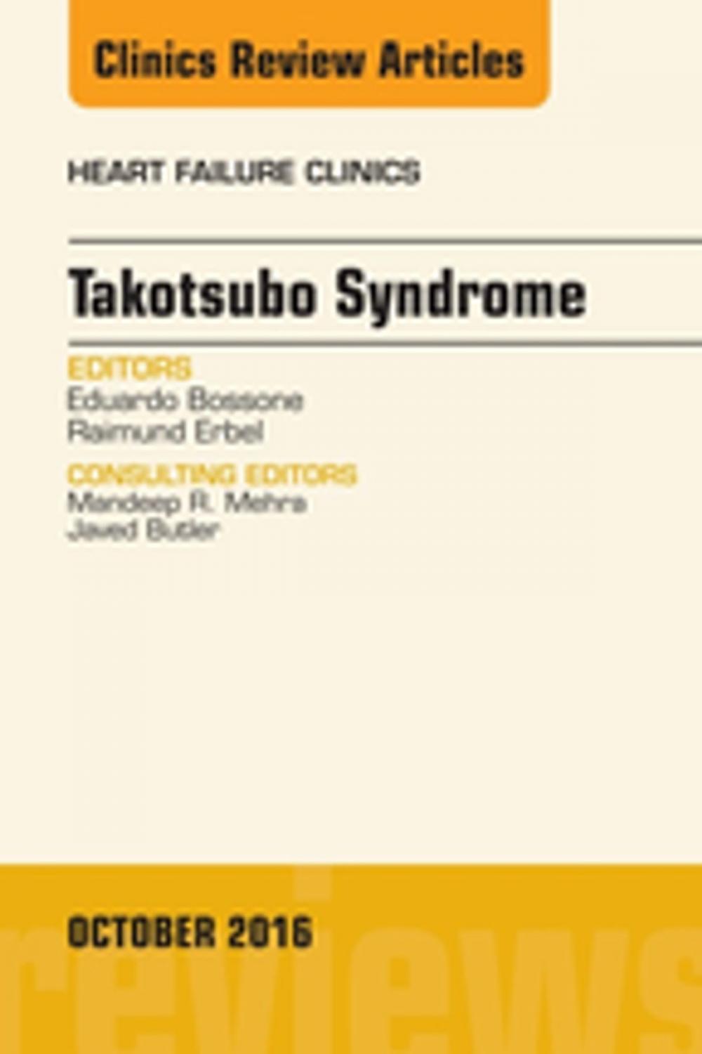 Big bigCover of Takotsubo Syndrome, An Issue of Heart Failure Clinics, E-Book