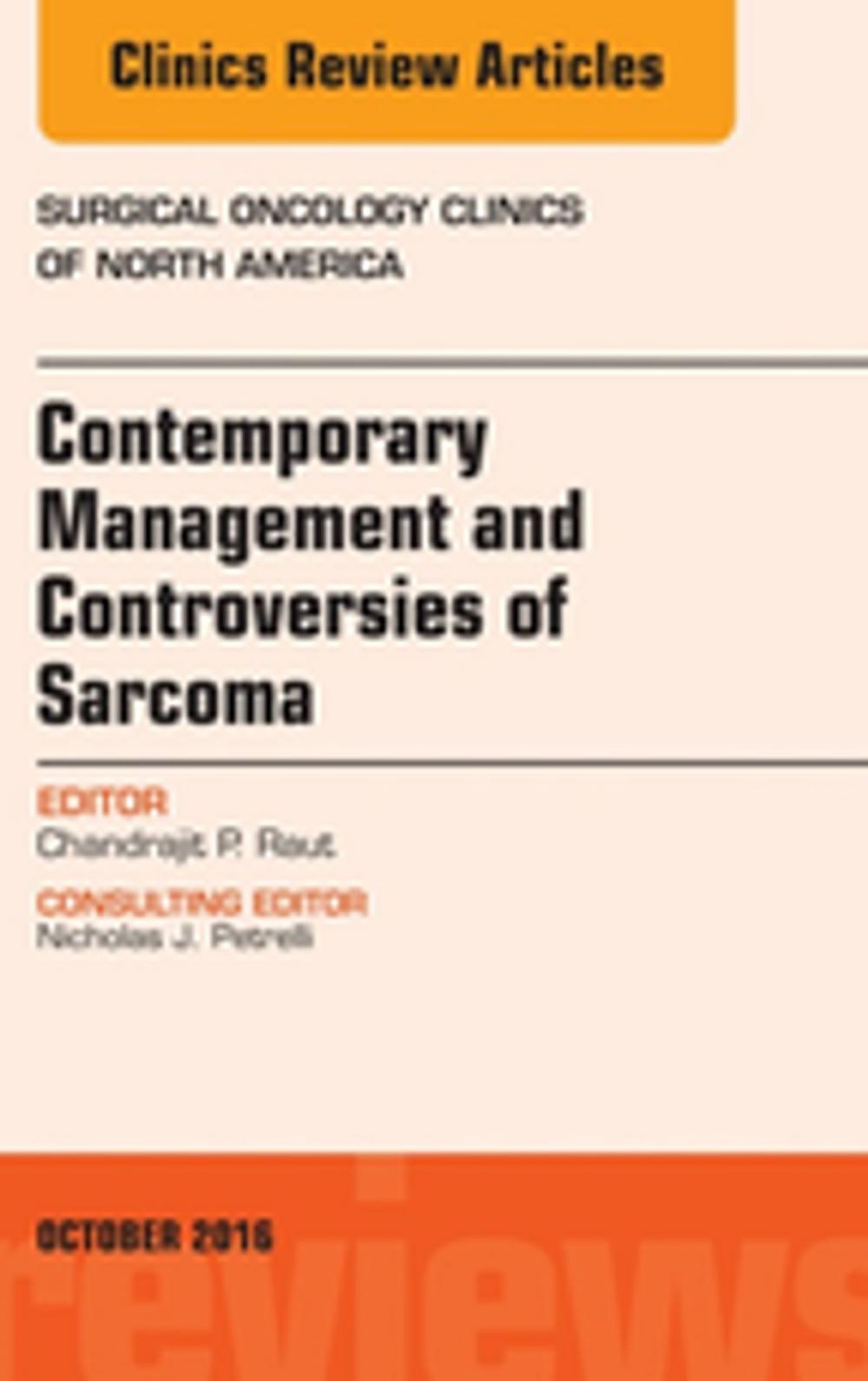 Big bigCover of Contemporary Management and Controversies of Sarcoma, An Issue of Surgical Oncology Clinics of North America, E-Book