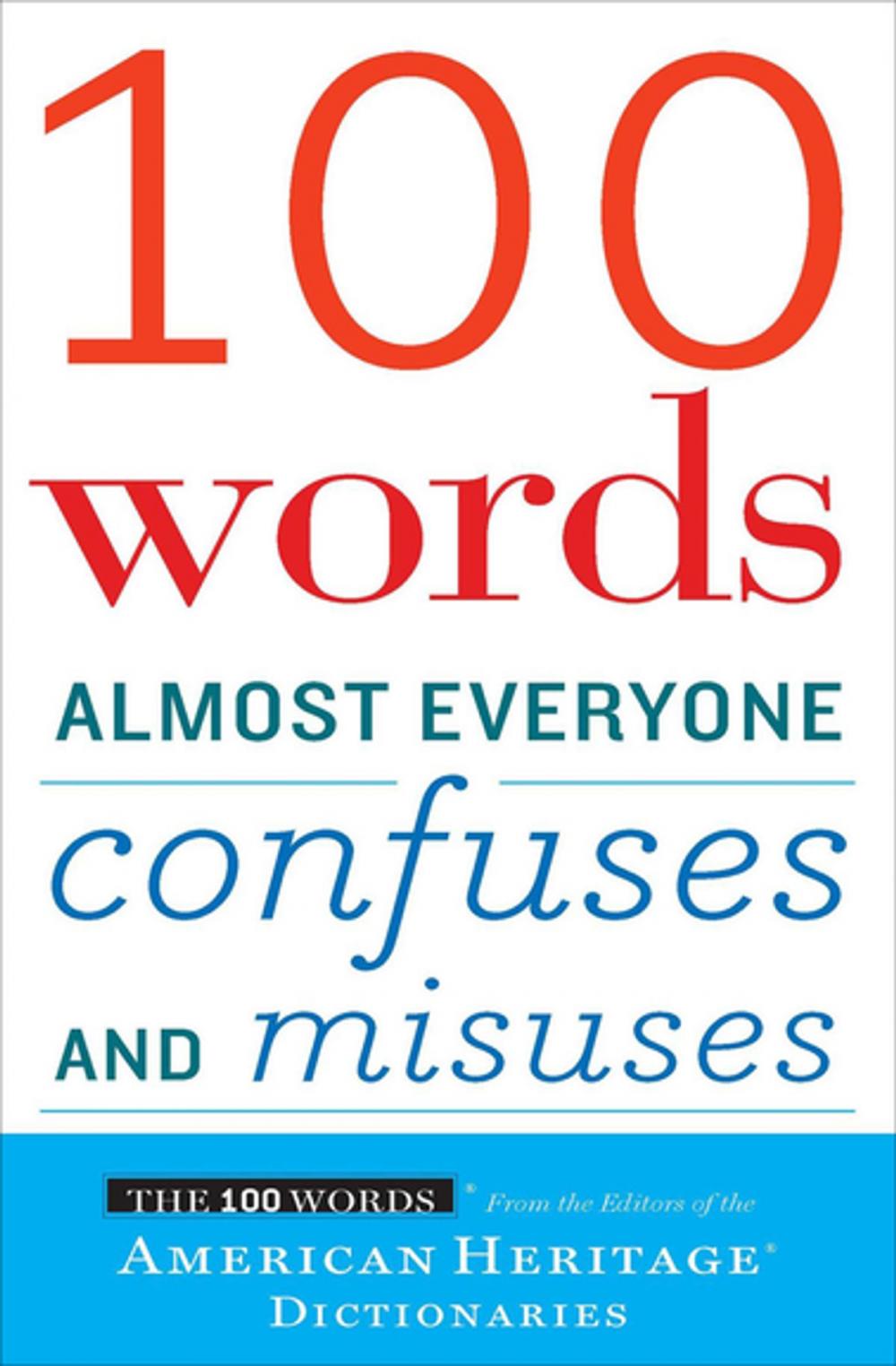 Big bigCover of 100 Words Almost Everyone Confuses and Misuses