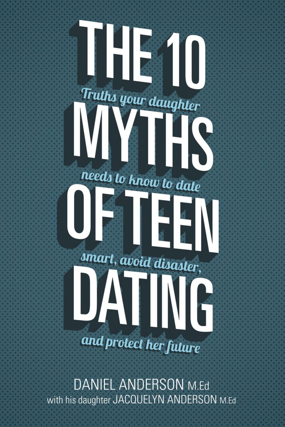 Big bigCover of The 10 Myths of Teen Dating