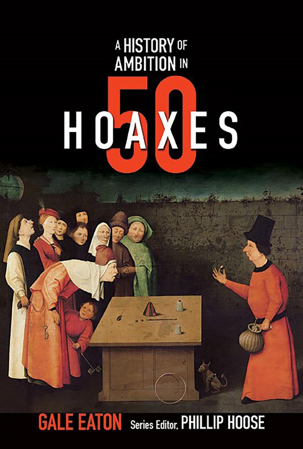 Big bigCover of A History of Ambition in 50 Hoaxes (History in 50)