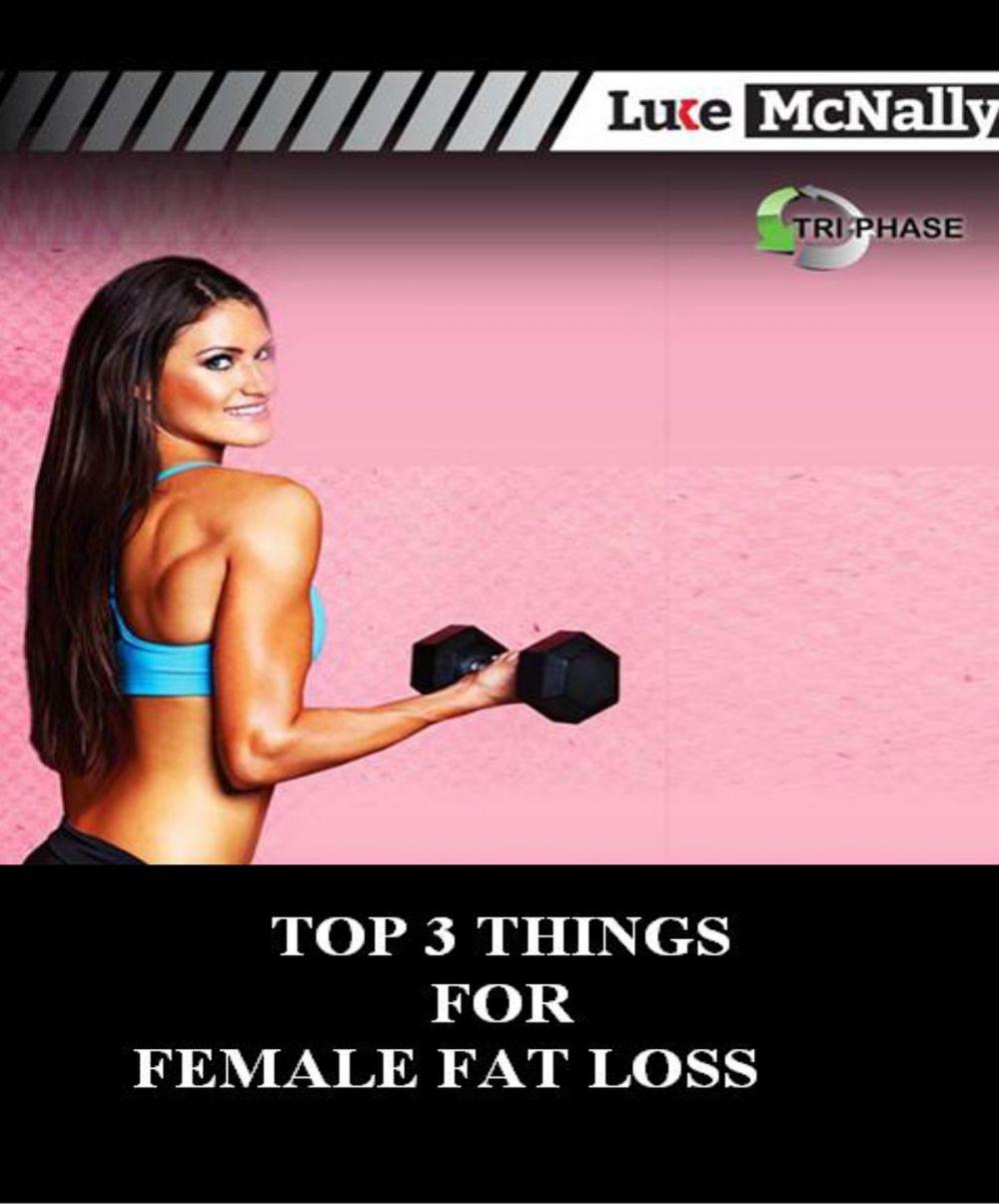 Big bigCover of Top 3 Tips for Female Fat Loss