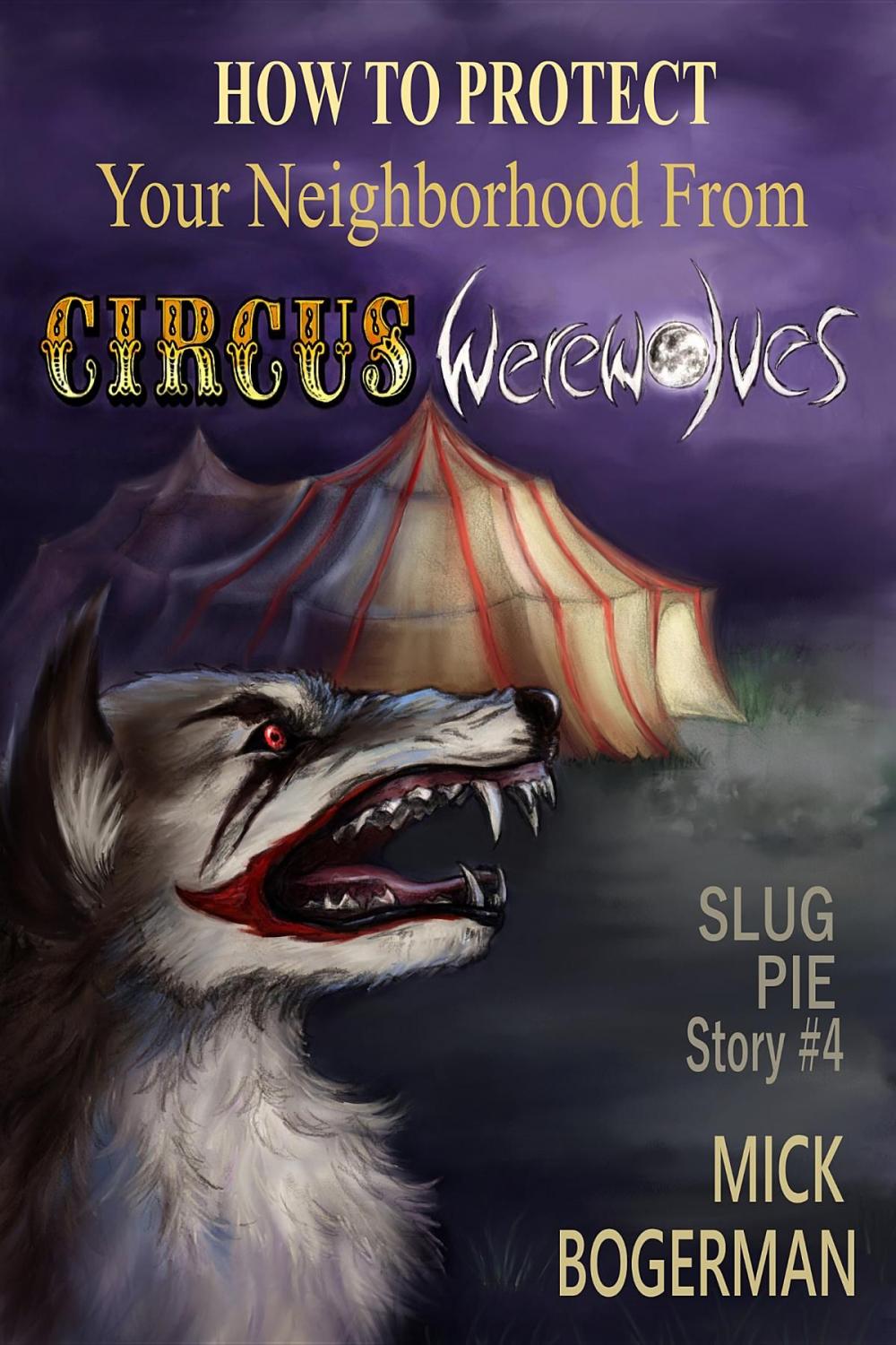 Big bigCover of How to Protect Your Neighborhood from Circus Werewolves