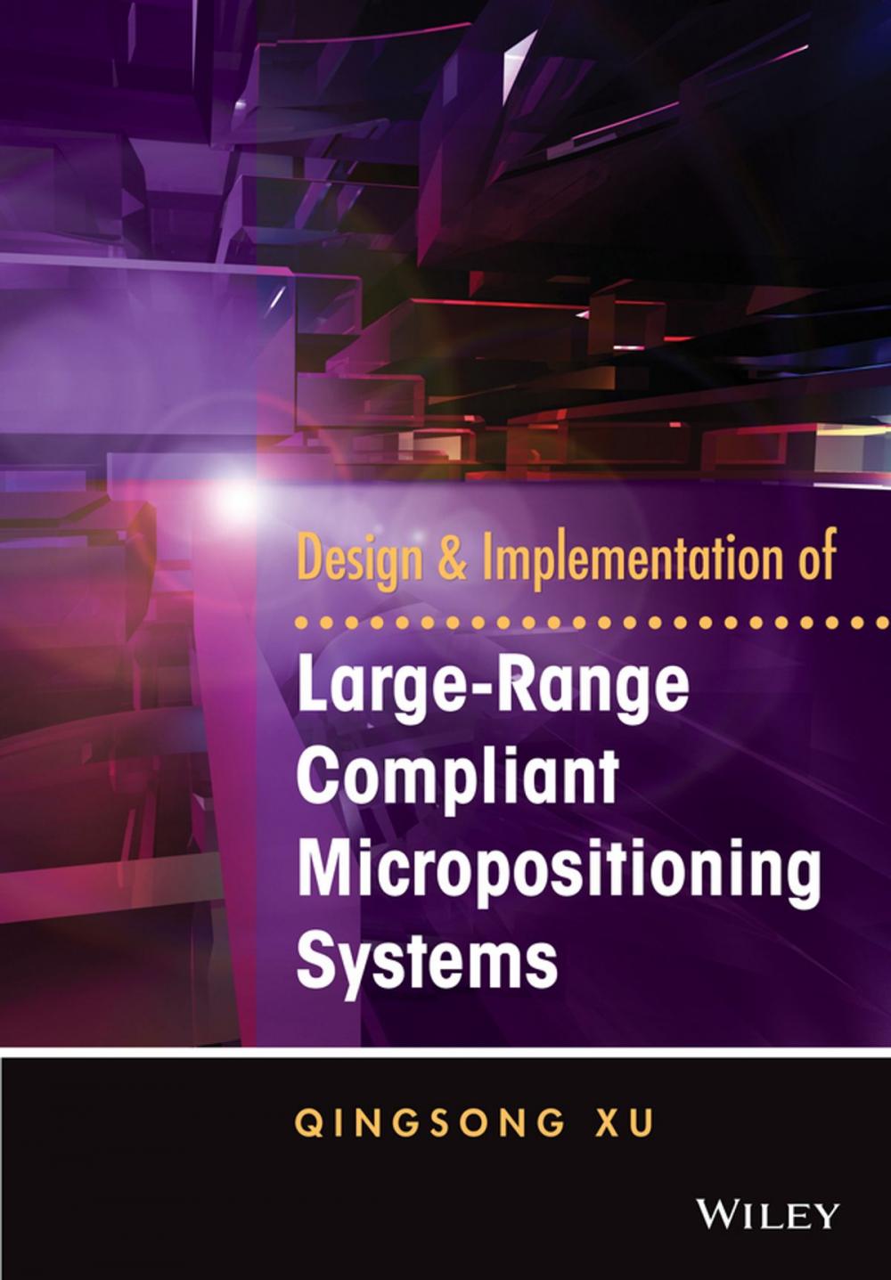 Big bigCover of Design and Implementation of Large-Range Compliant Micropositioning Systems