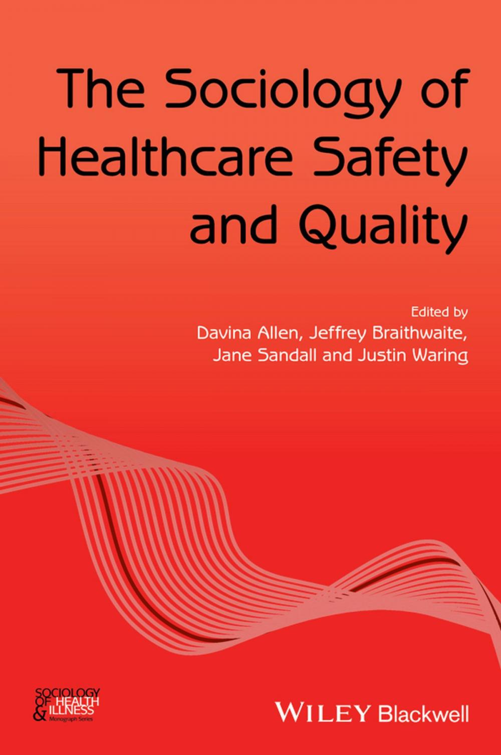 Big bigCover of The Sociology of Healthcare Safety and Quality