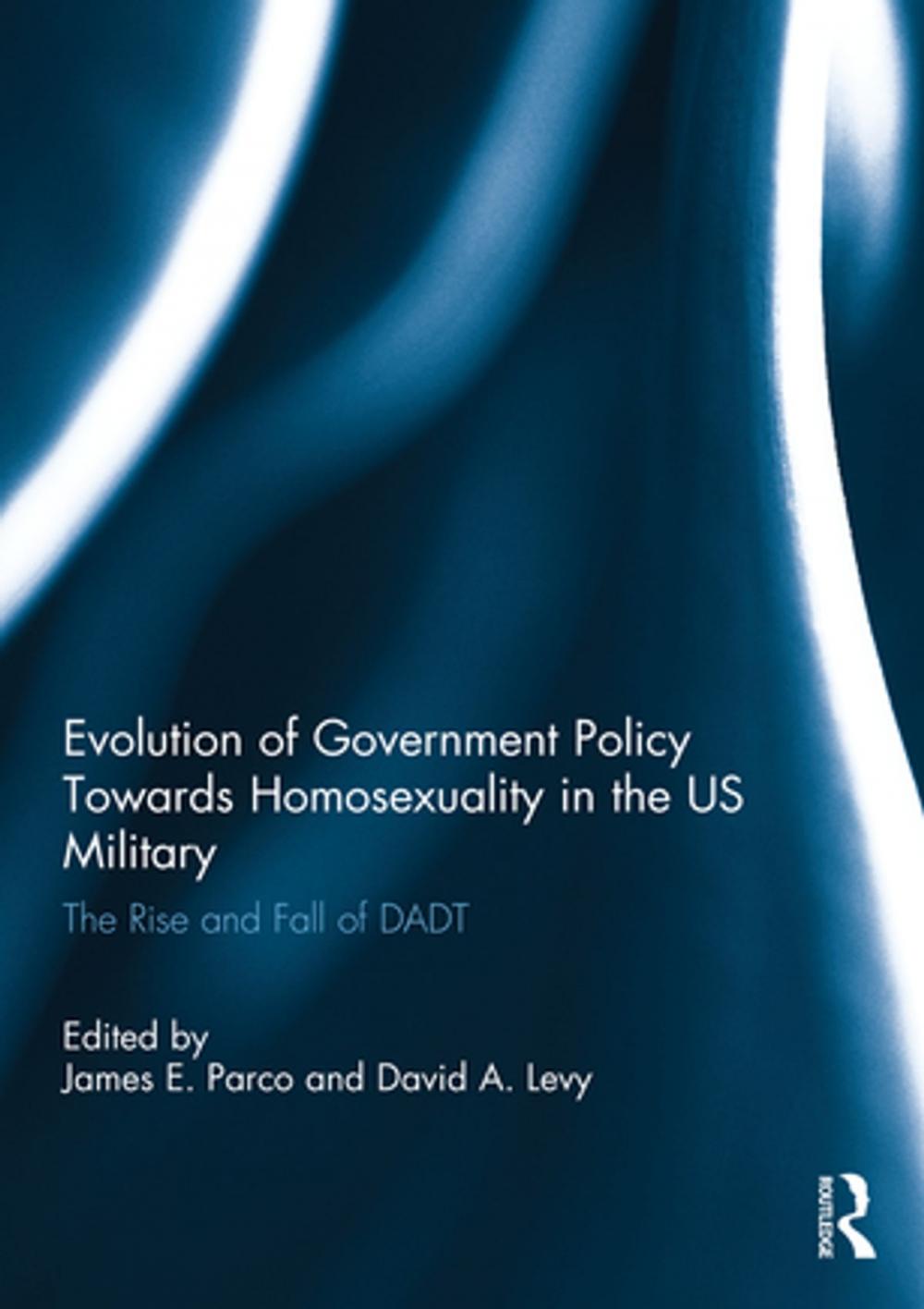 Big bigCover of Evolution of Government Policy Towards Homosexuality in the US Military