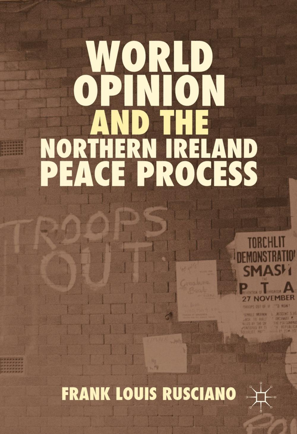 Big bigCover of World Opinion and the Northern Ireland Peace Process