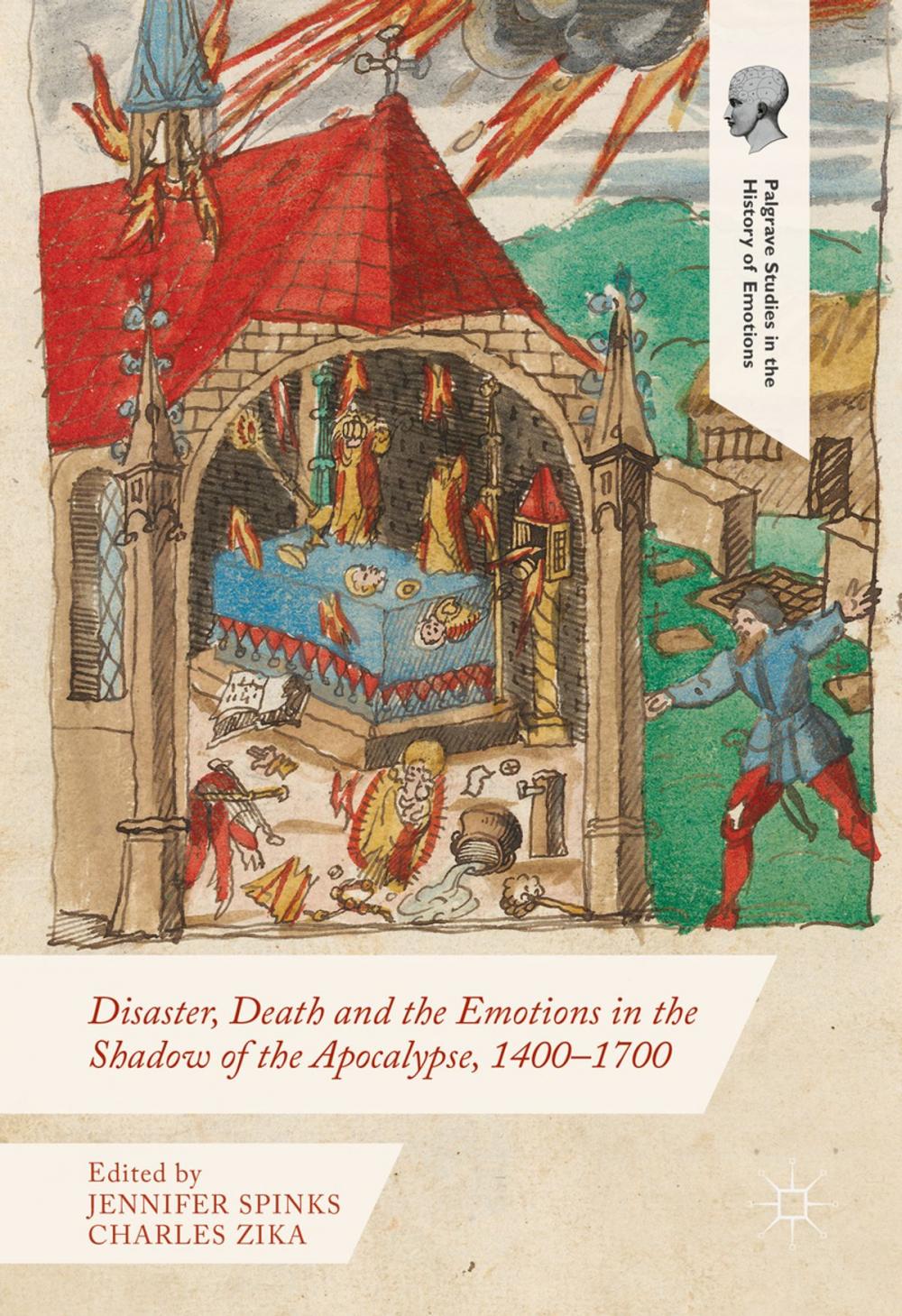 Big bigCover of Disaster, Death and the Emotions in the Shadow of the Apocalypse, 1400–1700