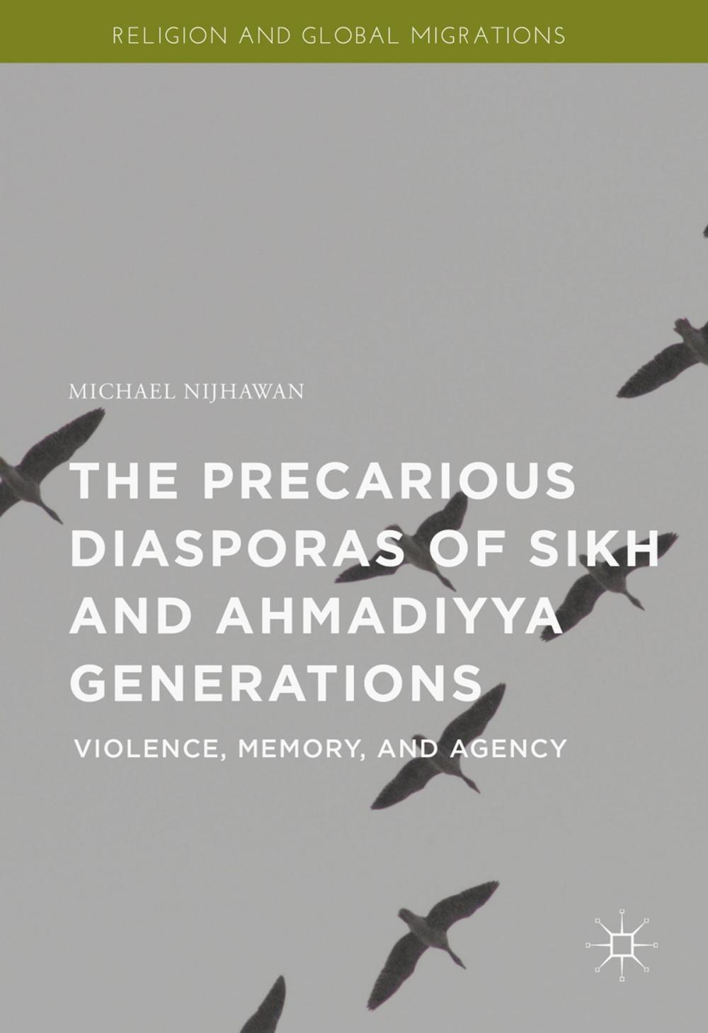 Big bigCover of The Precarious Diasporas of Sikh and Ahmadiyya Generations