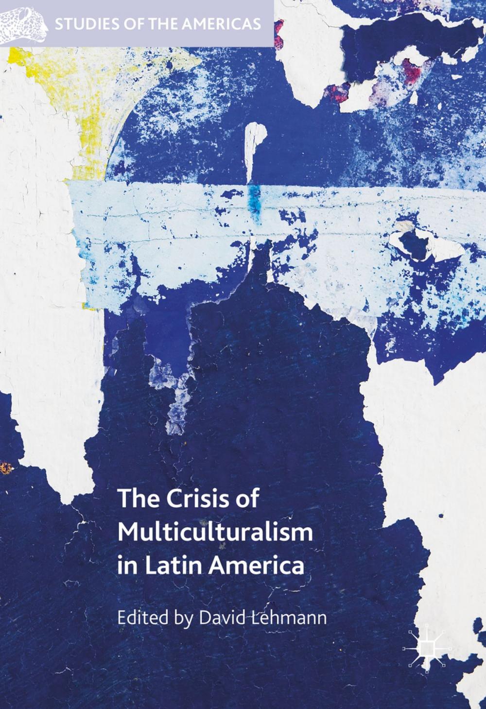 Big bigCover of The Crisis of Multiculturalism in Latin America