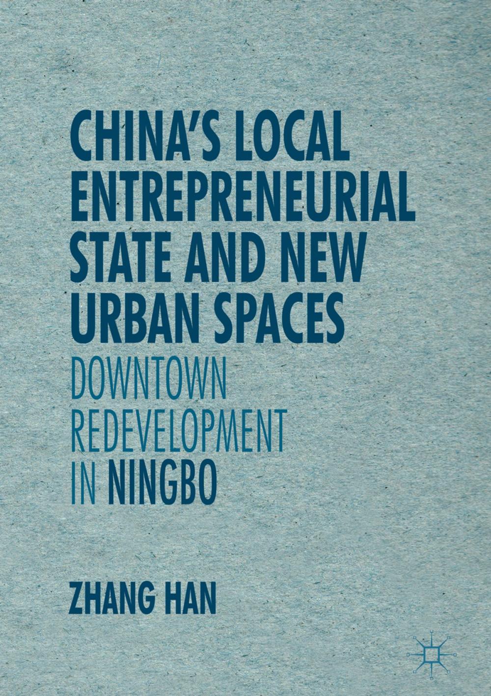 Big bigCover of China’s Local Entrepreneurial State and New Urban Spaces