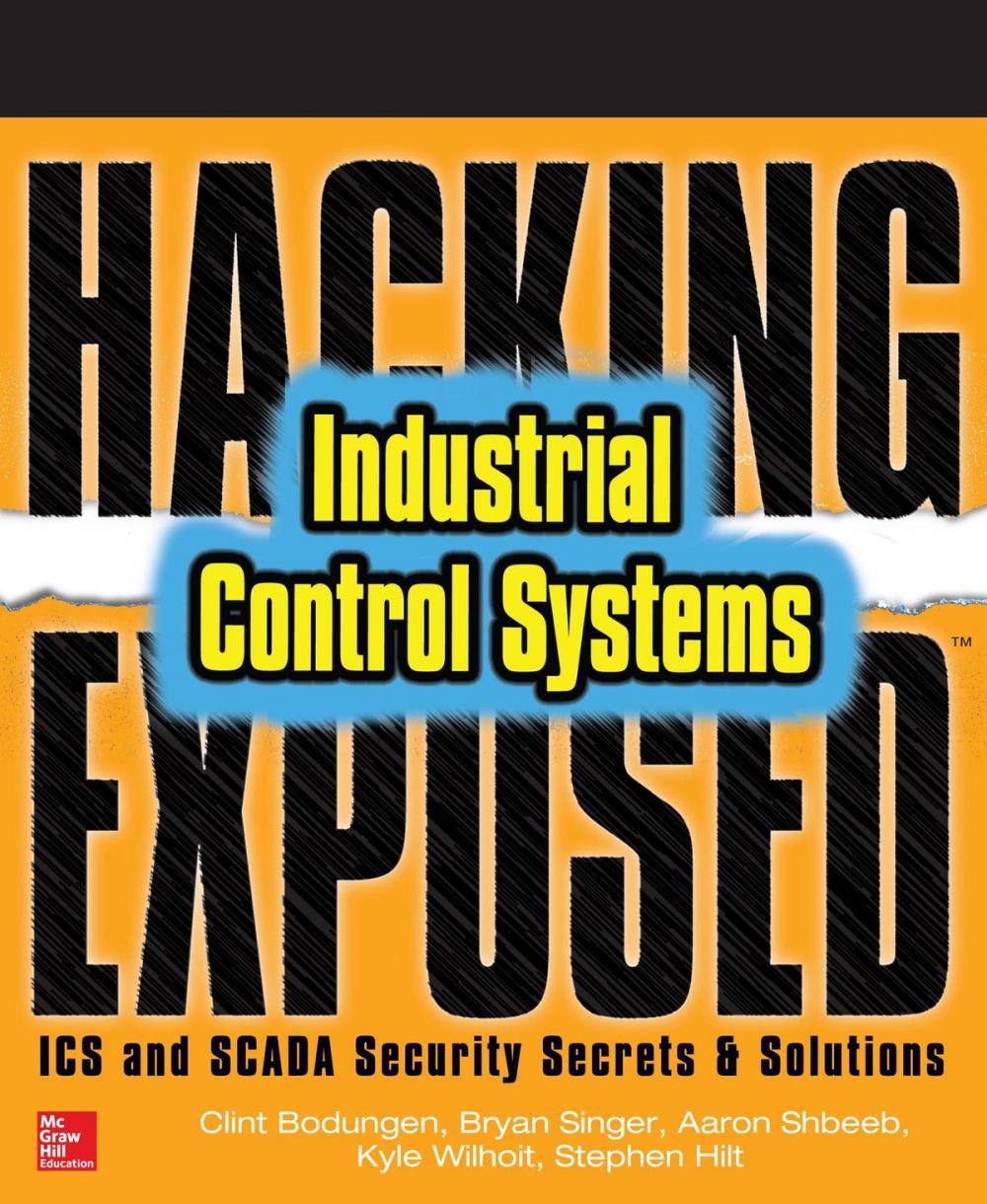 Big bigCover of Hacking Exposed Industrial Control Systems: ICS and SCADA Security Secrets & Solutions