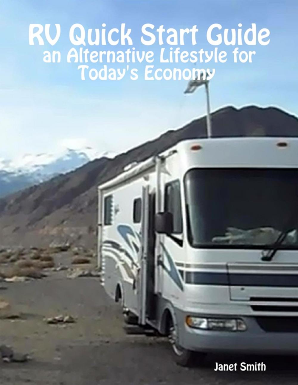 Big bigCover of RV Quick Start Guide an Alternative Lifestyle for Today's Economy