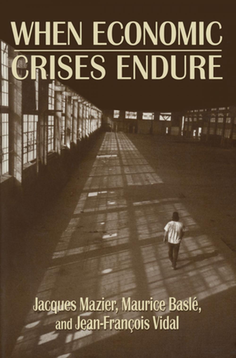 Big bigCover of When Economic Crises Endure