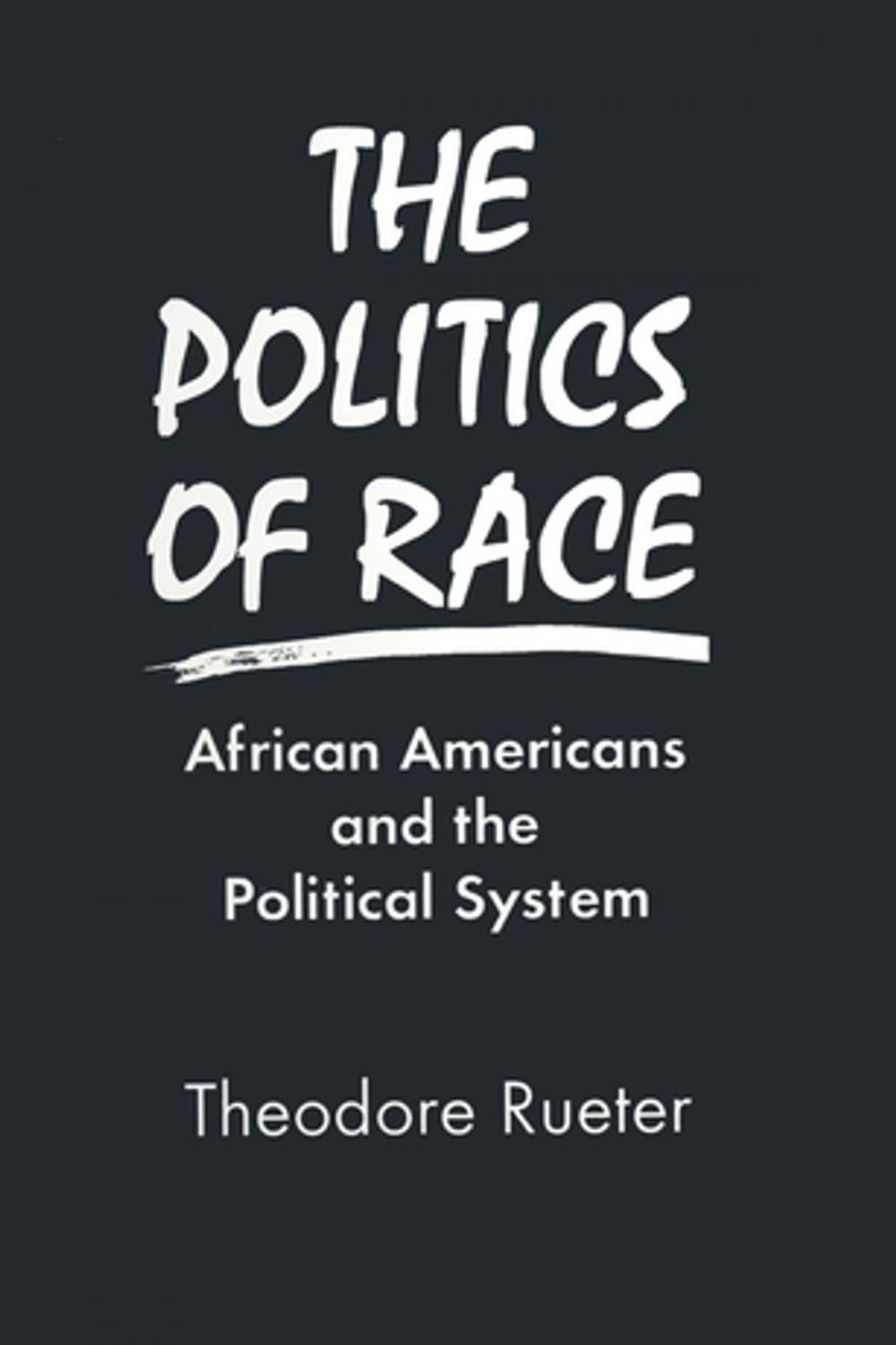 Big bigCover of The Politics of Race: African Americans and the Political System