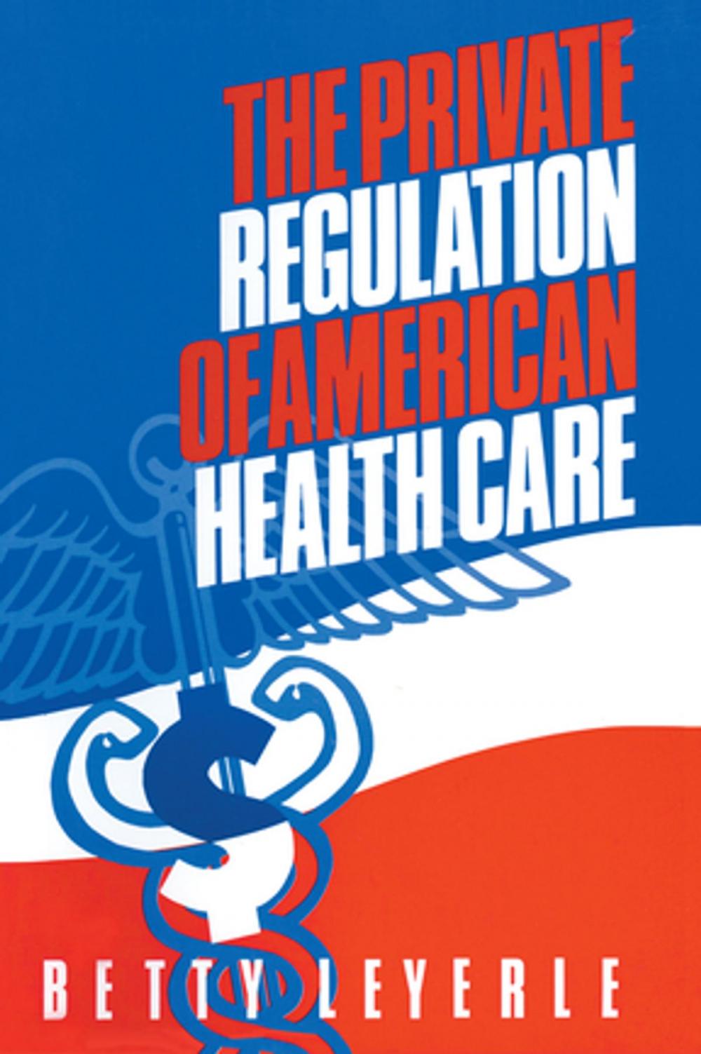 Big bigCover of The Private Regulation of American Health Care